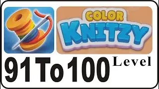 Color Knitzy Level 91 to 100 - Super Fun Color Puzzle Game - @GamesislandSK