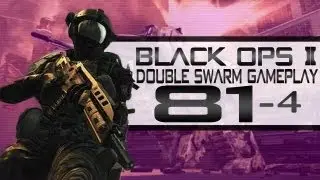Black Ops 2: 81-4 DOUBLE SWARM Gameplay!