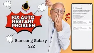 How to Fix Auto Restart Problem on Samsung Galaxy S22 | 2025 Easy Solution for Sudden Reboots!