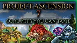 7 Cool Hunter Pets You Should Tame Today - WoW Ascension Season 7
