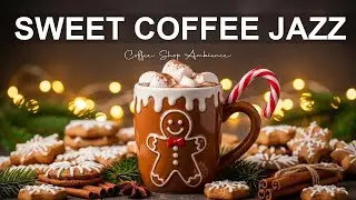 Sweet Coffee Jazz  ❄ Coffee Shop Ambiance & Sweet Bossa Nova instrumental for Working