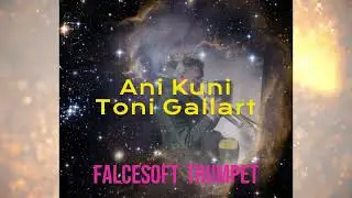 Ani Kuni  Toni Gallart  -- Falcesoft  trumpet