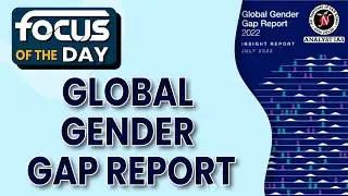 Global Gender Gap Report | FOCUS OF THE DAY | UPSC CSE | Analyst IAS