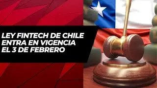 Ley Fintech de Chile que regula a Bitcoin entra en vigencia el 3 de febrero.