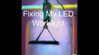 Fixing My LED Worklight