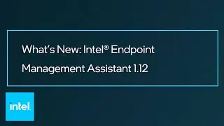 What's New with Intel&reg; Endpoint Management Assistant (EMA) 1.12 | Intel Business