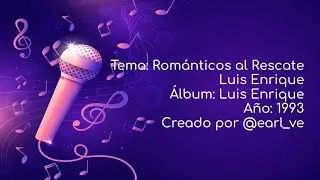 Luis Enrique - Románticos al Rescate - Karaoke