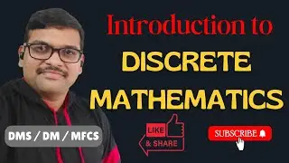 Introduction to Discrete Mathematics || What is Discrete Mathematics ? || DMS || DM || MFCS