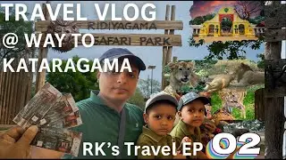 Travel Vlog @ Kataragama.(RK's Travel EP 02)_2025