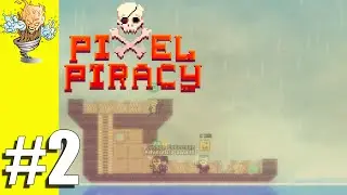 Let's Play Pixel Piracy #2 Hardships Of The Seas | Pixel Piracy Gameplay