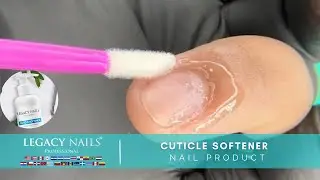 CUTICLE SOFTENER │ NAIL PRODUCT │ LEGACY NAILS