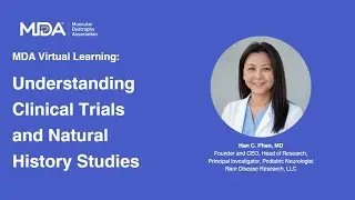 MDA Research and Care Webinar:  Understanding Clinical Trials and Natural History Studies