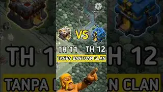 BASE TH 11 VS TH 12 STRATEGI WAR TANPA BANTUAN CLAN ! Clash of Clans