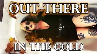 In The Cold- Out There (Official Music Video)