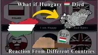 What if Hungary 🇭🇺 Died | Reaction From Different Countries | Mined data