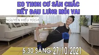 BÀI 26. Eo Thon - Săn Cơ/ Chữa Đau Mỏi Lưng, Vai , Cổ Gáy /NGUYỄN HIẾU YOGA