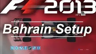 F1 2013 Tips | Bahrain Setup / Improving Lap Time