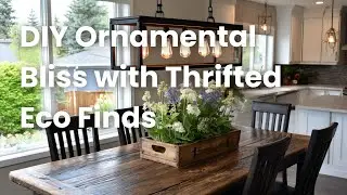 Budget Kitchen Decor Magic! DIY Ornamental Bliss with Thrifted Eco Finds