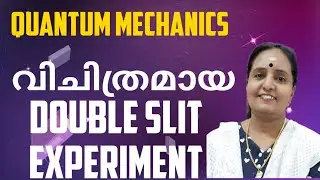 Quantum Mechanics Story Series| ലോകപ്രശസ്ത Double Slit Experiment | Explained in Malayalam