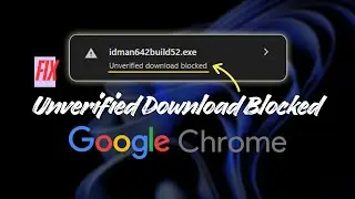 Непроверенная загрузка заблокирована в Google Chrome (исправить)