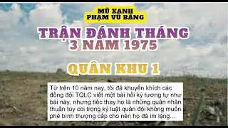Trận đánh tháng 3 năm 75 quân khu 1 - Mũ xanh Phạm Vũ Bằng -  kỳ 3