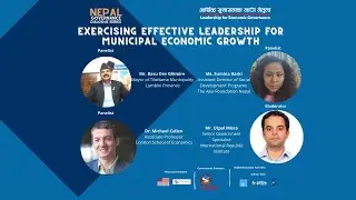 Nepal Governance Dialogue Series 1 - Exercising Effective Leadership for Municipal Economic Growth