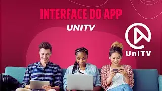 Conhe&ccedil;a a interface da UNITV | Saiba como navegar no app
