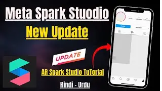 Meta Spark Studio Update || AR Spark Studio Tutorial In Hindi - Urdu