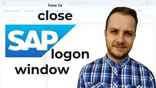 How to close SAP logon window?