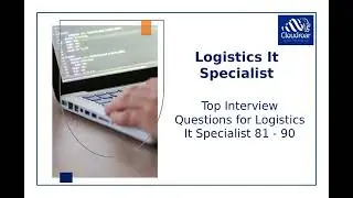 Top 10 Logistics It Specialist Interview Questions and Answers For 2025 | Part 09