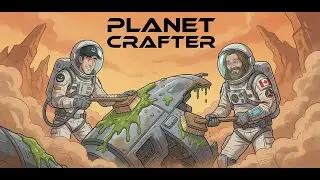 Planet Crafter: Eww GOO (Ep.6)