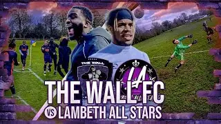 THE WALL v LAMBETH ALL STARS | STICK TO THE GAME PLAN | S2. EP 15