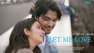 Let Me Love - Teri Nazron Ne | Rromeo | Sajid Qureshi | Inbox Pictures