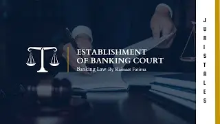 Establishment Of banking Courts | Kainaat Fatima | #bankinglaw