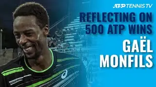 Ga&euml;l Monfils Looks Back On Famous ATP Career Moments After 500th Win! 😊
