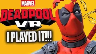 I Played Deadpool VR EARLY... Here's My Honest Thoughts...