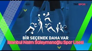 İstanbul Naim Süleymanoğlu Spor Lisesi ​| Bir Seçenek Daha Var