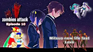 Mitsuo new life fast Love Episode 10 zombies attack