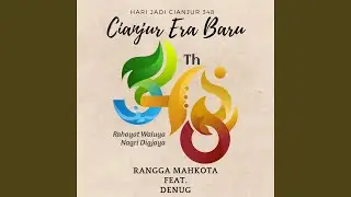 Hari Jadi Cianjur 348 (Cianjur Era Baru) (feat. Denug)