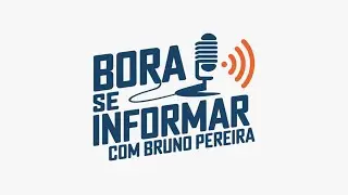 BORA SE INFORMAR COM BRUNO PEREIRA - 16/01/2026