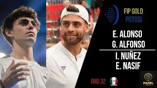 DEBUT DE LOS 1 DEL FIP | Alfonso & Alonso vs Nu&ntilde;ez & Nasif. FIP Gold Potos&iacute; Ronda 32