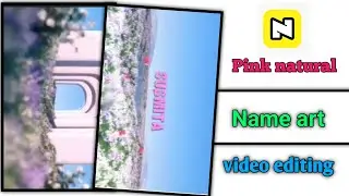 How to create pink nature art name video editing  || trending viral name editing | noizz app