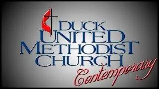 Profit Motive in a Just Society 9-04-16 Contemporary Worship Duck United Methodist Church