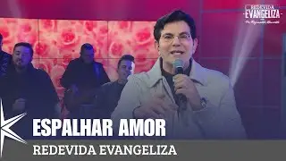 Espalhar Amor - Padre Reginaldo Manzotti e Banda REDEVIDA