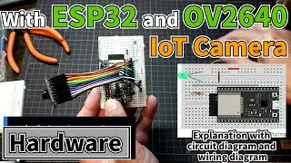 IoT camera production using ESP32 and OV2640 [Hardware]