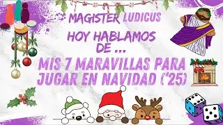 🎅 ¡Mis 7 Maravillas para jugar en Navidad 2025! 🎁