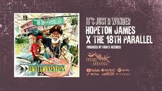 Hopeton James, The 18th Parallel - It's Just A Wonder [Official Audio]