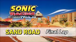 Sand Road [Final Lap] - Sonic Racing CrossWorlds OST