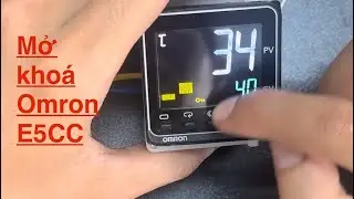 Hướng dẫn mở khoá cài đặt  giá trị  cho đồng hồ nhiệt Omron E5CC/Unlock value setting Omron E5CC