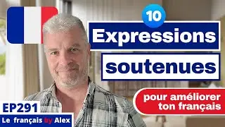 Expressions Fran&ccedil;aises Soutenues : 10 Phrases pour Ma&icirc;triser le Fran&ccedil;ais !
